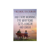 Penguin books ltd And Every Morning the Way Home Gets Longer and Longer (inbunden, eng)