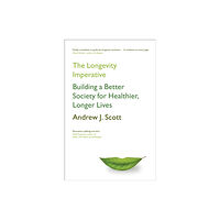 John Murray Press The Longevity Imperative (inbunden, eng)