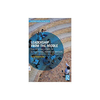 Taylor & francis ltd Leadership From the Middle (häftad, eng)
