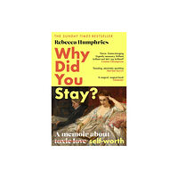 Little, Brown Book Group Why Did You Stay?: The instant Sunday Times bestseller (inbunden, eng)