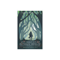 Walker Books Ltd Between Worlds: Folktales of Britain & Ireland (häftad, eng)