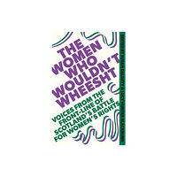 Little, Brown Book Group The Women Who Wouldn't Wheesht (inbunden, eng)