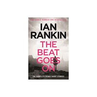 Orion Publishing Co The Beat Goes On: The Complete Rebus Stories (häftad, eng)