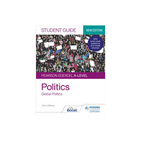 Hodder Education Pearson Edexcel A-level Politics Student Guide 4: Global Politics Second Edition (häftad, eng)