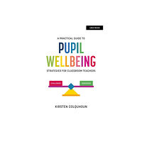 Hodder Education A Practical Guide to Pupil Wellbeing: Strategies for classroom teachers (häftad, eng)