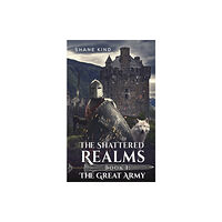 Austin Macauley Publishers The Shattered Realms Book 1: The Great Army (häftad, eng)