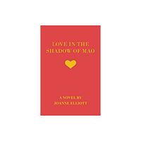 Austin Macauley Publishers Love in the Shadow of Mao (häftad, eng)