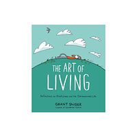 Abrams The Art of Living: Reflections on Mindfulness and the Overexamined Life (inbunden, eng)