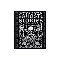 Arcturus publishing ltd Ghost Stories (inbunden, eng)