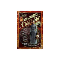 Pen & Sword Books Ltd Following Nellie Bly (häftad, eng)