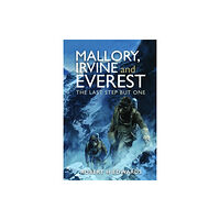 Pen & Sword Books Ltd Mallory, Irvine and Everest (inbunden, eng)