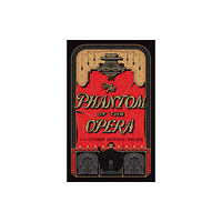Union Square & Co. The Phantom of the Opera and Other Gothic Tales (inbunden, eng)
