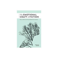 F&W Publications Inc The Emotional Craft of Fiction (häftad, eng)