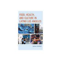 Rowman & littlefield Food, Health, and Culture in Latino Los Angeles (inbunden, eng)