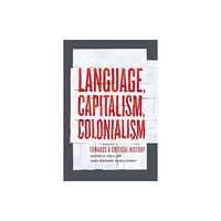 University of Toronto Press Language, Capitalism, Colonialism (häftad, eng)