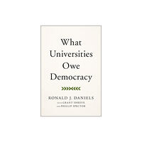 Johns Hopkins University Press What Universities Owe Democracy (inbunden, eng)