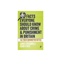 Policy Press 50 Facts Everyone Should Know About Crime and Punishment in Britain (häftad, eng)