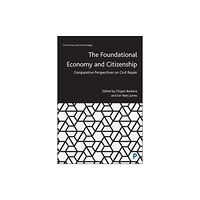 Bristol University Press The Foundational Economy and Citizenship (häftad, eng)