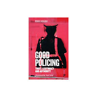 Bristol University Press Good Policing (häftad, eng)