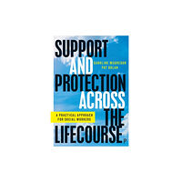 Bristol University Press Support and Protection Across the Lifecourse (häftad, eng)