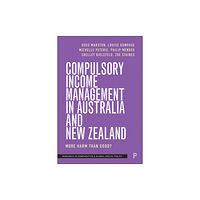 Bristol University Press Compulsory Income Management in Australia and New Zealand (inbunden, eng)