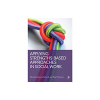 Bristol University Press Applying Strengths-Based Approaches in Social Work (häftad, eng)