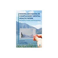 Bristol University Press Making Decisions in Compulsory Mental Health Work (häftad, eng)