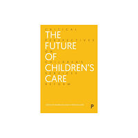 Bristol University Press The Future of Children’s Care (häftad, eng)