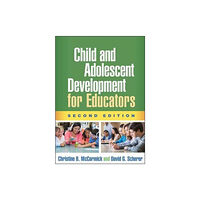 Guilford Publications Child and Adolescent Development for Educators, Second Edition (häftad, eng)