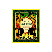 Chronicle Books Tales of East Africa (inbunden, eng)