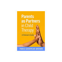 Guilford Publications Parents as Partners in Child Therapy (häftad, eng)