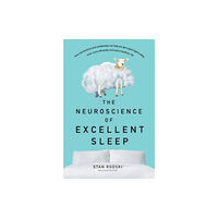 HarperCollins Publishers (Australia) Pty Ltd The Neuroscience of Excellent Sleep (häftad, eng)