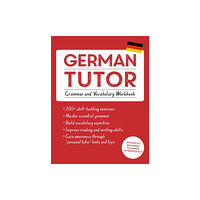 John Murray Press German Tutor: Grammar and Vocabulary Workbook (Learn German with Teach Yourself) (häftad, eng)