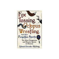 Simon & Schuster Ltd Fox Tossing, Octopus Wrestling and Other Forgotten Sports (häftad, eng)