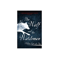 John Murray Press 1793: The Wolf and the Watchman (häftad, eng)