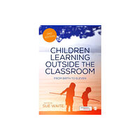 Sage Publications Ltd Children Learning Outside the Classroom (häftad, eng)