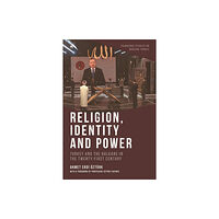 Edinburgh university press Religion, Identity and Power (inbunden, eng)