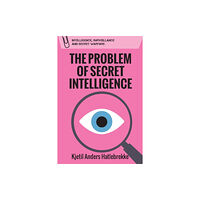 Edinburgh university press The Problem of Secret Intelligence (häftad, eng)