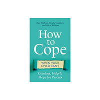 Little, Brown Book Group How to Cope When Your Child Can't (häftad, eng)