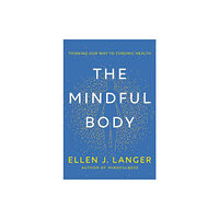 Little, Brown Book Group The Mindful Body (inbunden, eng)