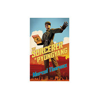 Little, Brown Book Group The Sorcerer of Pyongyang (inbunden, eng)