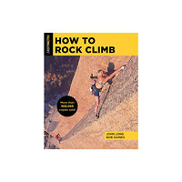 Rowman & littlefield How to Rock Climb (häftad, eng)