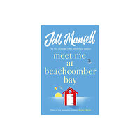 Headline Publishing Group Meet Me at Beachcomber Bay: The feel-good bestseller to brighten your day (häftad, eng)