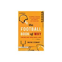 Rowman & littlefield The Football Book of Why (and Who, What, When, Where, and How) (häftad, eng)