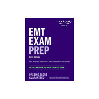 Kaplan Test Prep EMT Exam Prep, Sixth Edition: Focused Prep for the NREMT Cognitive Exam (häftad, eng)