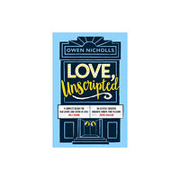 Headline Publishing Group Love, Unscripted (inbunden, eng)