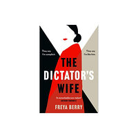 Headline Publishing Group The Dictator's Wife (häftad, eng)