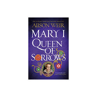 Headline Publishing Group Mary I: Queen of Sorrows (inbunden, eng)