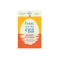 Headline Publishing Group Isaac and the Egg (inbunden, eng)