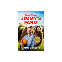 Headline Publishing Group Tales from Jimmy's Farm: A heartwarming celebration of nature, the changing seasons and a hugely popular wildlife park -...